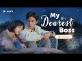 My Dearest Boss On WeTV