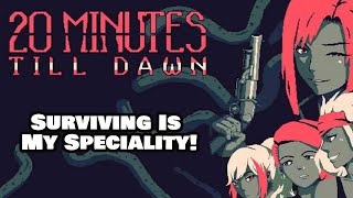 Surviving Is Now My Middle Name! | 20 Minutes Till Dawn