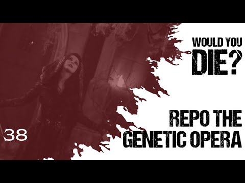 Ep. 38 - Repo! The Genetic Opera