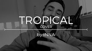 INNA - Tropical (Cover)