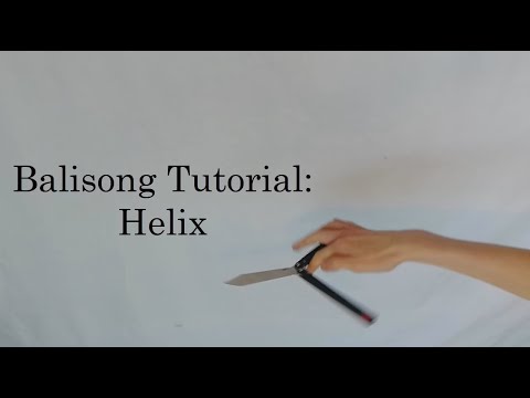 Advanced Balisong Tutorial: Helix
