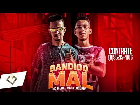 Mc Tello e Mc DL Jaguaré - Bandido Mal ( Granfino Music) Dj Harry Potter