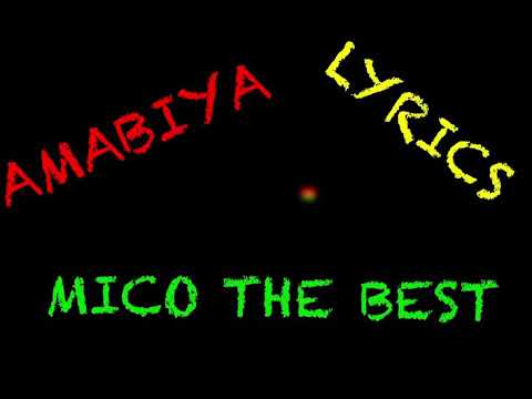 AMABIYA by Mico The Best (Official Lyrics 2021)
