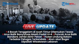 LIVE UPDATE SORE: Pantauan Arus Balik di Beberapa Wilayah, 4 Bocah Tewas Tenggelam di Aceh Timur