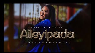 Sunmisola Agbebi - AILEYIPADA (Official Video)