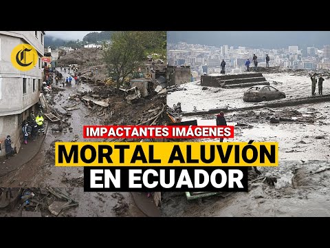 ALUVIÓN EN ECUADOR: Corriente de lodo se lleva todo a su paso. Aumenta a 28 la cifra de fallecidos