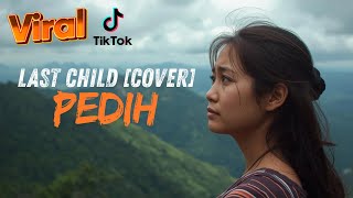 Download lagu PEDIH - LAST CHILD  | COVER LIRIK VIRAL TIKTOK mp3 Download lagu PEDIH - LAST CHILD  | COVER LIRIK VIRAL TIKTOK mp3