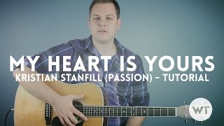 My Heart Is Yours - Kristian Stanfill (Passion) - Tutorial