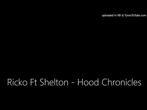 Ricko Ft Shelton - Hood Chronicles (Official Audio)