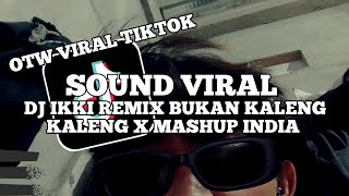 Download lagu DJ IKKI REMIX BUKAN KALENG KALENG X MASHUP INDIA CAMPURAN VIRAL TIKTOK STYLE PAP RANDOM 2025 NEW SON mp3