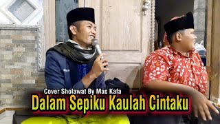 Download lagu Dalam Sepiku Kaulah Cintaku - Maulana Ardiansyah Cover Versi Sholawat By Mas Kafa | Aljauhar mp3