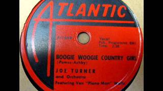 Boogie Woogie Country Girl by Joe Turner on 1956 Atlantic 78.