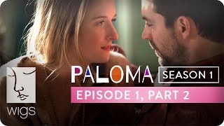 Paloma | Season 1, Ep. 1, Part 2 | Feat. Grace Gummer | WIGS
