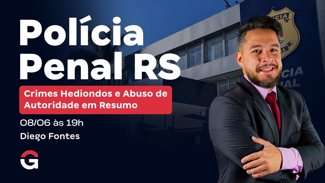 Concurso Polícia Penal RS | Resumo de Legislação Especial: Crimes Hediondos e Abuso de Autoridade