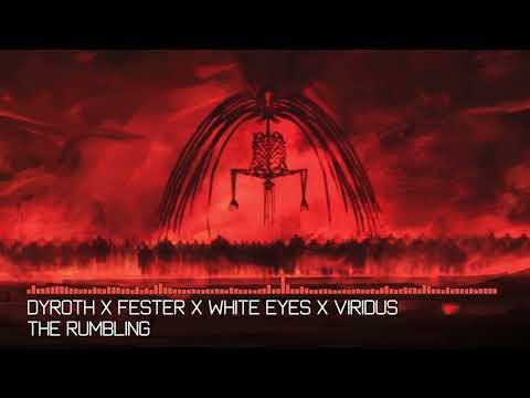 [Deathstep] Dyroth X Fester X White Eyes X Viridus - The Rumbling