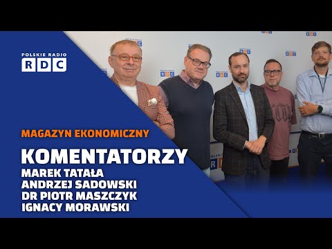 Komentatorzy: Marek Tatała, Andrzej Sadowski, dr Piotr Maszczyk, Ignacy Morawski #polityka #ekonomia