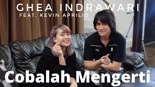 Download lagu Cobalah Mengerti (Noah) Cover by Ghea Indrawari feat. Kevin Aprilio mp3