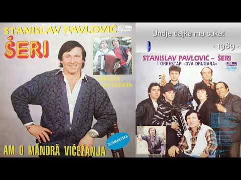 Stanislav Pavlovic Seri - Undje dajka ma cukat - (Audio 1989)