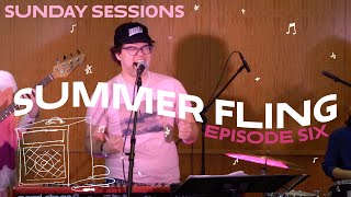 Sunday Sessions || Episode 6: Summer Fling