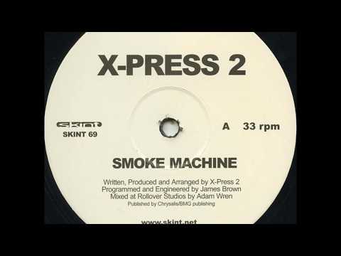 X-Press 2 - Smoke Machine (Original Mix)