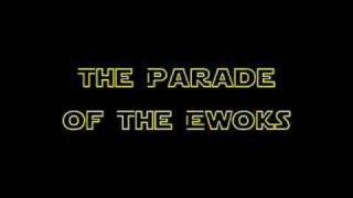 The Parade of the Ewoks