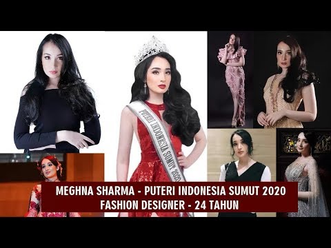 MEGHNA SHARMA (FASHION DESIGNER) - PUTERI INDONESIA SUMATERA UTARA 2020