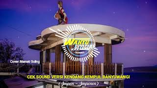 Download lagu CEK SOUND KENDANG KEMPUL BANYUWANGI | Impen impenen mp3