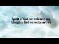 Holy Spirit Come
