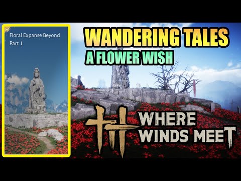 Wandering Tales - A Flower Wish (Maha Manjusaka) - Flower Expanse Beyond Part 1 WHERE WINDS MEET
