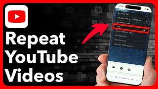 How To Put YouTube Videos On Repeat Or Loop