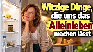 10 urkomische Gewohnheiten, die zeigen: Alleinleben im Ruhestand ist pure Freihe