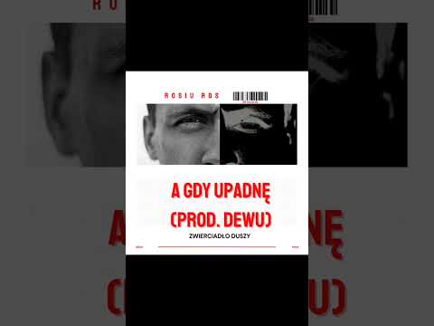 Rosiu Ros - A gdy upadnę (prod. Dewu)