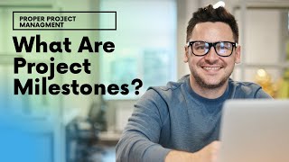 What Are Project Milestones Let's Find Out...