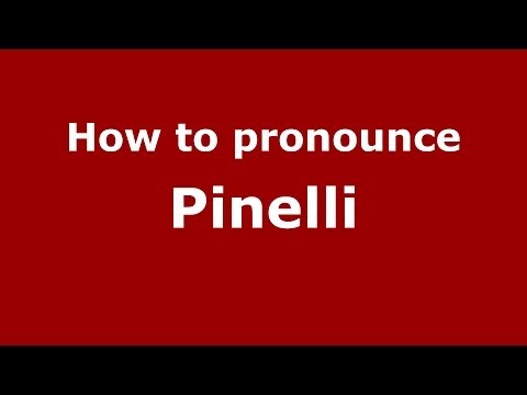 How to Pronounce Pinelli - PronounceNames.com
