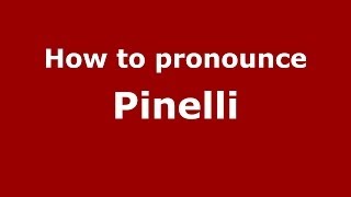 How to pronounce Pinelli