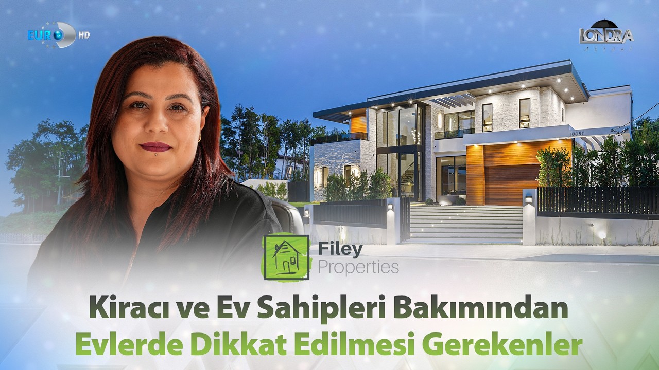 Kiracı ve ev sahipleri bakımından evlerde dikkat edilmesi gerekenler… / Londra Aktüel 355. Bölüm