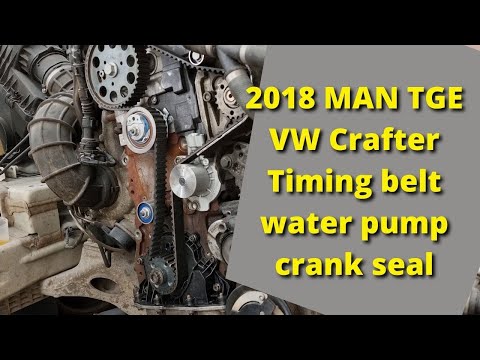 Replacing 2.0tdi VAG CR timing belt, water pump and crank seal on my 2018 VW Crafter MAN TGE van