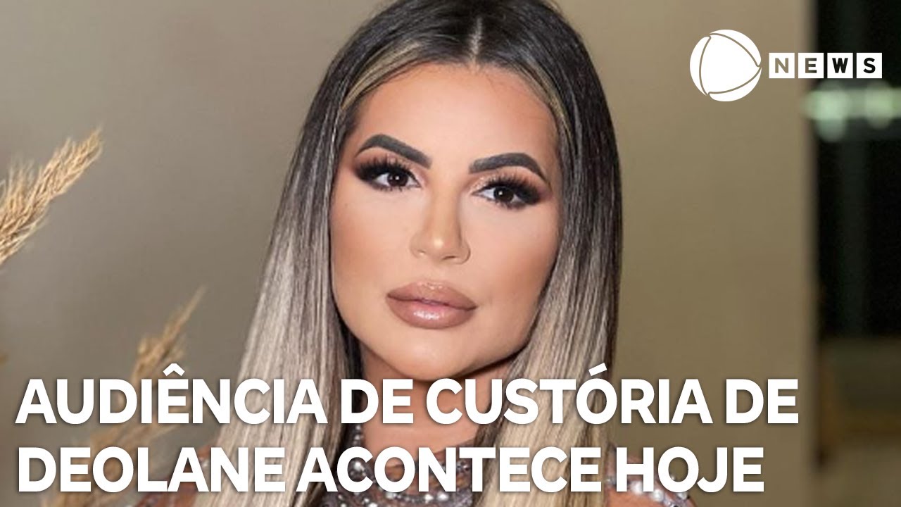 Audiência de custódia de Deolane Bezerra acontece hoje