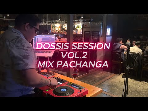 MIX PACHANGAS / DOSSIS SESSION VOL.2 - ANDRE ROCHA DJ