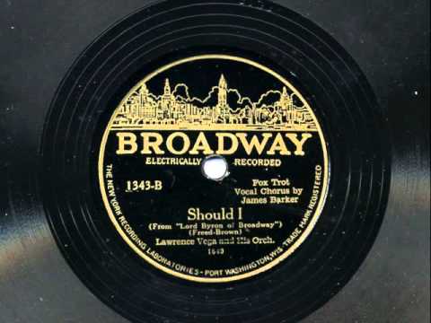 Should I by Lawrence Vega and his Orchestra (Vincent Lopez and his Orch), 1929