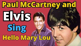 Elvis Presley and Paul McCartney -  Hello Mary Lou