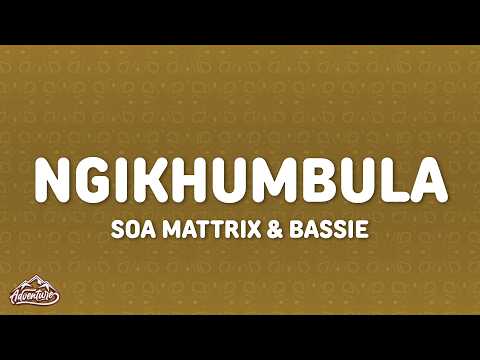 Soa Mattrix & Bassie - Ngikhumbula feat. Khathapillar