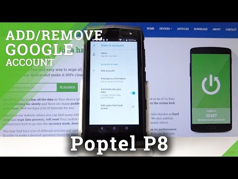 How to Add or Remove Google Account in Poptel P8 Smartphone – Step by Step Guide