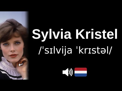 How to pronounce Sylvia Kristel (CORRECTLY!)