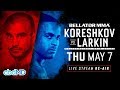 Re-Air | Bellator 229: Koreshkov vs. Larkin