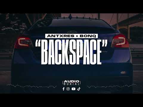 ANTXRES x BONQ "Backspace" ❌ | Audio Burial