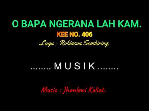 KEE 406 (Karaoke Version) - Jhonlewi Keliat. O BAPA NGERANALAH KAM.