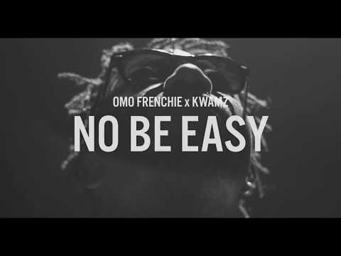 Omo Frenchie x Kwamz - No Be Easy (prod. Omo Frenchie)
