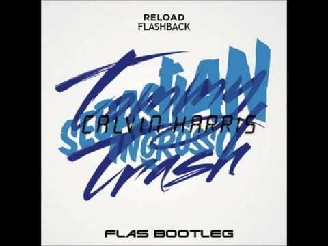 Tommy Trash ft Sebastian Ingrosso vs. Calvin Harris - Reload Flashback (FLAS Bootleg)