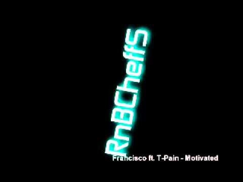 Francisco ft. T-Pain - Motivated
